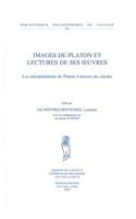 Images de Platon Et Lectures de Ses Oeuvres. Les Interpretations de Platon a Travers Les Siecles