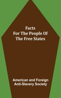 Facts for the People of the Free States