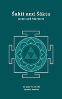 Sakti and Sakta: Essays and Addresses (Revised, newly composed text edition) | Sir John Woodroffe (Arthur Avalon)