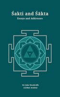 Sakti and Sakta: Essays and Addresses (Revised, newly composed text edition) | Sir John Woodroffe (Arthur Avalon)