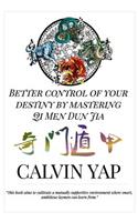 Better Control of Your Destiny by Mastering Qi Men Dun Jia