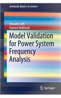 Model Validation for Power System Frequency Analysis