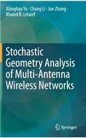 Stochastic Geometry Analysis of Multi-Antenna Wireless Networks