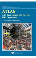 Atlas: A 25-Year Insider Story of the Lhc Experiment