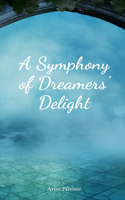A Symphony of Dreamers' Delight