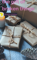 The Gift of Broken Things