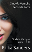 Cindy la Vampira. Seconda Parte. Cindy la Vampira Vols. 6 a 10: (Cindy La Vampira (I))