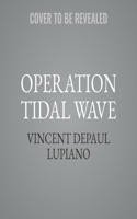 Operation Tidal Wave: The Bloodiest Air Battle in the History of War