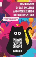 The Urgency of Cat Shelters and Sterilization in Fuerteventura: Combatting Cat Crisis with Compassion