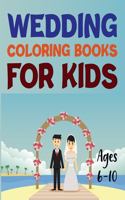 Wedding Coloring Book For Kids Ages 6-10