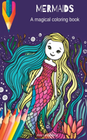 Mermaids Coloring Book: A Whimsical Coloring Adventure for Kids Ages 5-10