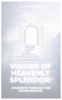 Visions of Heavenly Splendor