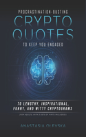 Procrastination-Busting Crypto-quotes to Keep You Engaged