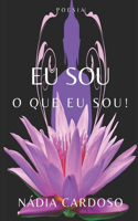 Eu Sou O Que Eu Sou!
