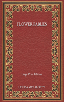 Flower Fables - Large Print Edition