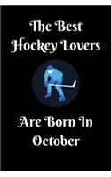 The Best Hockey Lovers Are Born In October Journal
