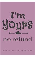 I'm Yours No Refunds
