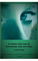 A minha vida com Zi.: Conversas com um Anjo.(1 A Minha Vida Com Zi)