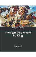 The Man Who Would Be King