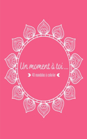 Un moment à toi ... 40 mandalas à colorier