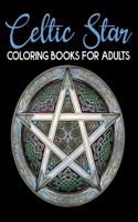 Celtic Star Coloring Book For Adults: An Adult Celtic Star Coloring Book for Stress Relief. Celtic Star Coloring Book