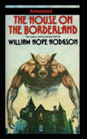 The House on the Borderland Annotated