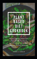 Plant Based Diet Cookbook: Quick, Easy &#1072;nd Nutr&#1110;t&#1110;&#1086;u&#1109; Plant-Based R&#1077;&#1089;&#1110;&#1088;&#1077;&#1109; t&#1086; Im&#1088;r&#1086;v&#1077; 