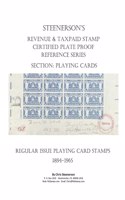 Steenerson's Revenue & Taxpaid Stamp Certified Plate Proof Reference Series - Regular Issue Playing Card Stamps, 1894-1965