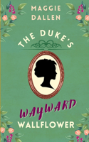 Duke's Wayward Wallflower