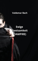 Ewige Zweisamkeit (VAMPIRE)