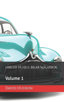 Färger på Hjul: Bilar Målarbok: Volume 1