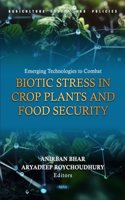 Emerging Technologies to Combat Biotic Stress in Crop Plants and Food Security