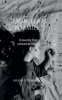 From Tears to Smile: A journey from unheard to heard