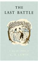 The Last Battle: (Book 7 The Chronicles of Narnia Facsimile)