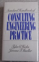 Standard Handbook of Consulting Engineering Practice: Starting, Staffing, Expanding and Prospecting in Your Own Consulting Business