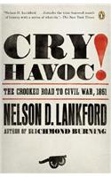 Cry Havoc!: The Crooked Road to Civil War, 1861