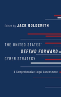 The United States' Defend Forward Cyber Strategy