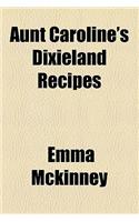 Aunt Caroline's Dixieland Recipes