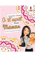 Moments Ayant A L'esprit Pour Maman: Livre de Coloriage pour les Mamans
