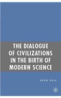 The Dialogue of Civilizations in the Birth of Modern Science