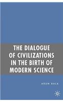 Dialogue of Civilizations in the Birth of Modern Science