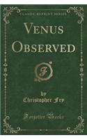 Venus Observed (Classic Reprint)