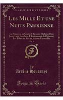 Les Mille Et Une Nuits Parisienne, Vol. 3: La Princesse Au Grain de Beauté; Madame Don Juan; Lady Lovelace; l'Enlèvement de Déjanire; Les Éclats de Rire de Jeanne d'Armaillac (Classic Reprint