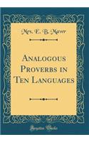 Analogous Proverbs in Ten Languages (Classic Reprint)