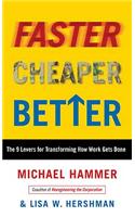 Faster, Cheaper, Better: The 9 Levers for Transforming How Work Gets Done