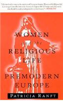 Women and the Religious Life in Premodern Europe