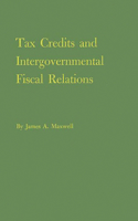 Tax Credits and Intergovernmental Fiscal Relations.