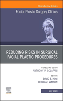 Reducing Risks in Surgical Facial Plastic Procedures, an Issue of Facial Plastic Surgery Clinics of North America