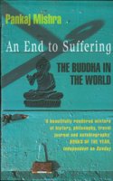 An End to Suffering: The Buddha in the World