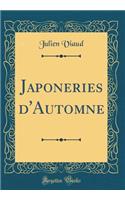 Japoneries d'Automne (Classic Reprint)